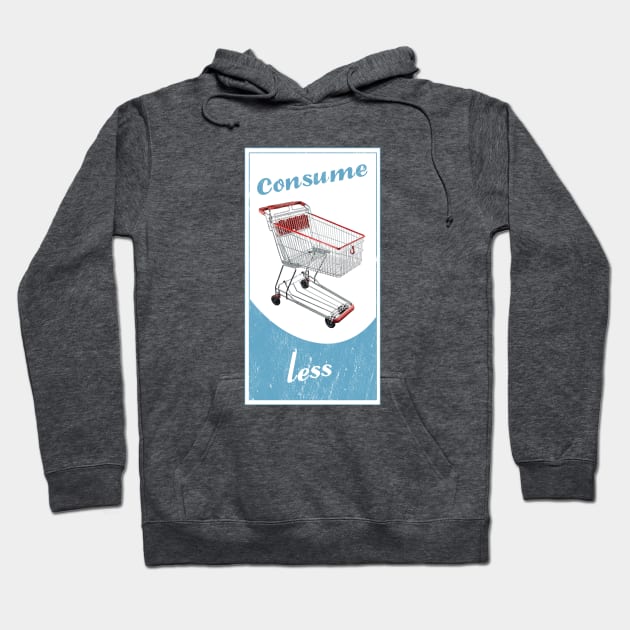 consume less Hoodie by jederanders